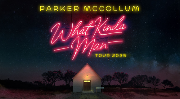 More Info for Parker McCollum: What Kinda Man Tour 2025