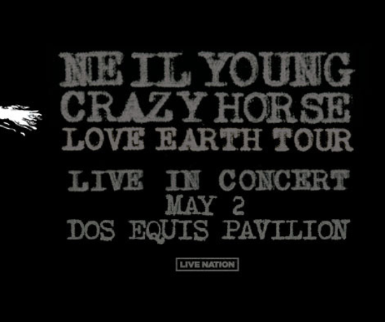 More Info for NEIL YOUNG CRAZY HORSE: LOVE EARTH TOUR