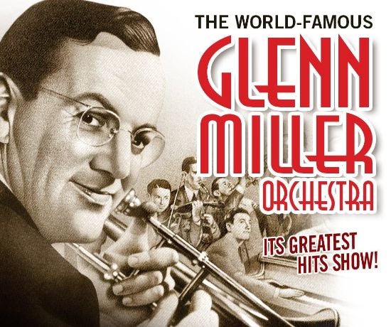 More Info for THE WORLD-FAMOUS GLENN MILLER ORCHESTRA 